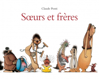 Sœurs et frères, de Claude Ponti