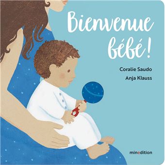Bienvenue bébé, de Coralie Saudo