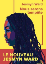 Nous serons tempête de Jesmyn Ward