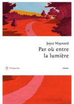 Par où entre la lumière, Joyce Maynard