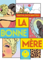 La Bonne-mère de Mathilda di Matteo