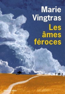 Les âmes féroces de Marie Vingtras