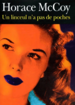 Un linceul n'a pas de poche de Horace Mc Coy