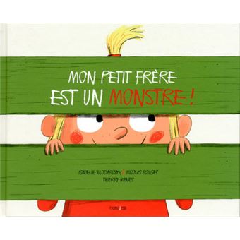 Mon petit frère est un monstre, d'Isabelle Wlodarczyk