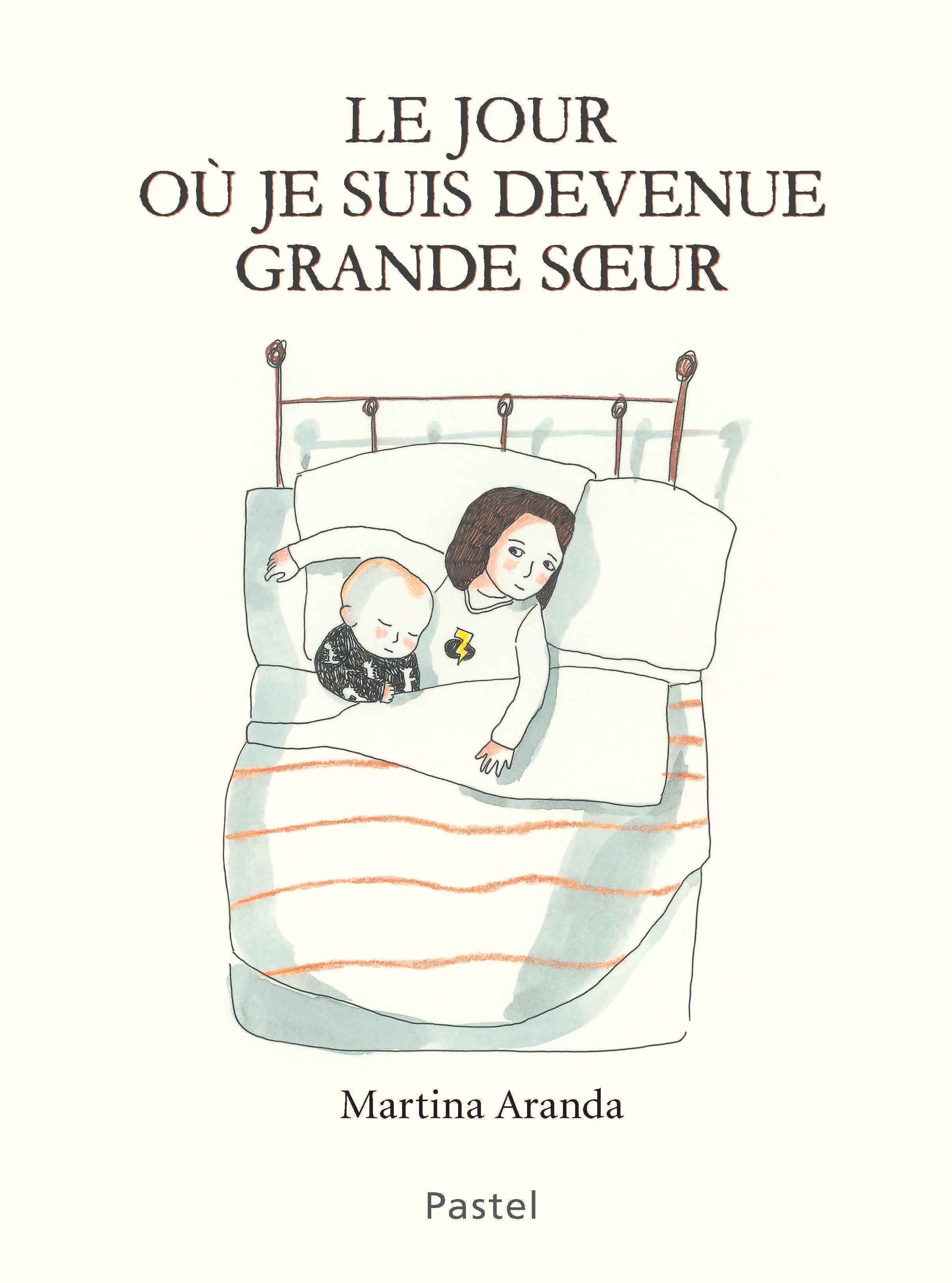 Le jour où je suis devenue grande sœur, de Martina Aranda
